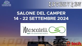 MOSCATELLI al Il Salone del Camper  Quattro chiacchiere con MATTEO sulle novità dellazienda [upl. by Torry]