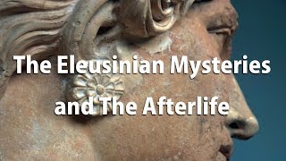 The Eleusinian Mysteries and The Afterlife Lecture by Prof Vandiver [upl. by Hiro603]