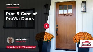 What are the Pros and Cons of ProVia Doors  Energy Pro [upl. by Filia907]