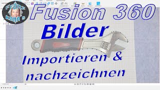 Fusion 360  Bilder importieren und nachzeichnen [upl. by Breana242]