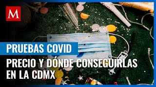 Este es el precio de las pruebas covid y dónde conseguirlas gratis en la CdMx [upl. by Llerot741]