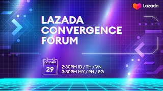 Lazada Convergence Forum [upl. by Amsab]