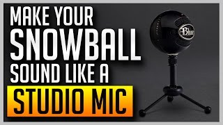 How to Make Your Blue Snowball Sound Like a Professional Studio Mic BEST SETTINGS [upl. by Nikoletta]