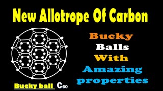 BuckyBalls with Amazing Properties  C60  Are buckyballs allotropes of carbon  Organic Chemistry [upl. by Riem]