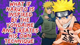 What if Naruto is Inspired By The Yondaime And Creates His Own Technique  Part 1 [upl. by Dur202]