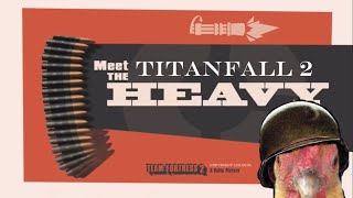 Meet the Titanfall 2 Heavy [upl. by Hannavahs]