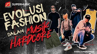 SUPERMUSIC  EVOLUSI FASHION DALAM MUSIK HARDCORE  EPS1 [upl. by Gyatt]