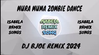 MURA MUMA RAGATAK REMIX ZOMBIE DANCE TikTok Viral  DJ BJOE  ISABELA REMIX SONGS [upl. by Osswald122]