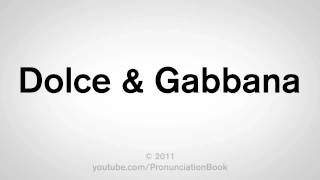 How To Pronounce Dolce and Gabbana [upl. by Eessac]