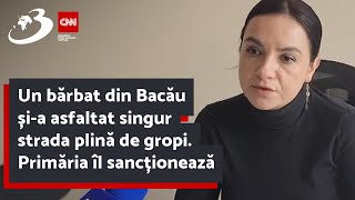 Un bărbat din Bacău șia asfaltat singur strada plină de gropi Primăria îl sancționează [upl. by Ailehpo970]