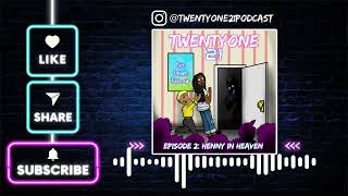 TwentyOne 21 Podcast  Episode Two Henny in Heaven [upl. by Alehcim]