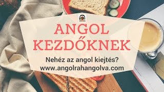 Angol kezdőknek III  Tényleg nehéz az angol kiejtés [upl. by Ayanad]