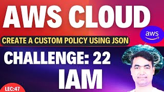 AWS Lecture46  Creating a Custom policy using JSONImportant LAB 🔥 [upl. by Dail]