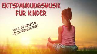 Entspannungsmusik für Kinder [upl. by Arocahs]