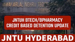 JNTUH BTECHBPHARMACYCREDIT BASED DETENTION UPDATE [upl. by Alisha]