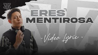 Muñecazo  Eres Mentirosa Video Lyric [upl. by Chancey207]