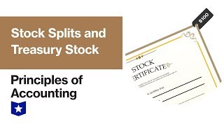 Stock Splits and Treasury Stock  Principles of Accounting [upl. by Anolla]