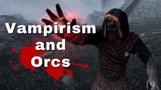 Vampirism in Orc culture Skyrim Theory Races of Mundus [upl. by Veljkov]