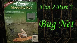 Voo 2 Part 2 Coghlans Double Wide Mosquito Net [upl. by Aletse]