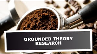 GROUNDED THEORY RESEARCH [upl. by Thompson]