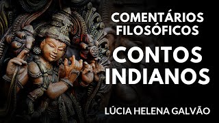 CONTOS INDIANOS  Comentários Filosóficos da Prof Lúcia Helena Galvão Subtit EngEspFra [upl. by Nicola]