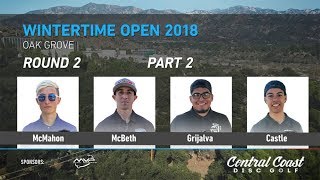 2018 Wintertime Open Round 2 Part 2McMahon McBeth Grijalva Castle [upl. by Lesde513]