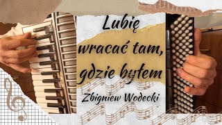 Lubię wracać tam gdzie byłem  Zbigniew Wodecki  akordeon solo nuty [upl. by Witte]