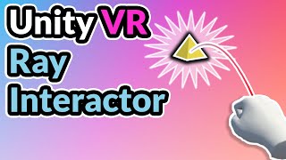 2023 Unity VR Basics  Ray Interactions [upl. by Lethia819]