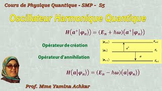 Cours de physique quantique SMP  Loscilateur harmonique quantique  Partie 3 [upl. by Yllek555]