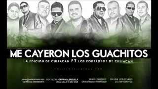 ME CAYERON LOS GUACHITOS LOS PODEROSOS DE CULIACAN FT LA EDICION DE CULIACAN 2012 YouTube [upl. by Torto744]