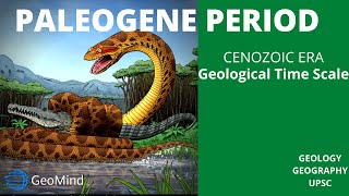 Paleogene Period Part1  Geological Time Scale  Cenozoic Era  Geology  Geography  UPSC  IFoS [upl. by Lizned74]