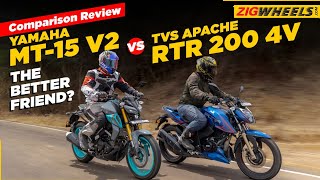 Yamaha MT15 V2 vs TVS Apache RTR 200 4V Comparison Review The Best Beginner Sporty Street Bike [upl. by Eiramlatsyrk]