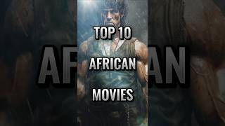 Top 10 African movies shorts african top10 [upl. by Boesch]