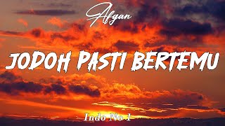 Afgan  Jodoh Pasti Bertemu  Lirik Video [upl. by Arym]