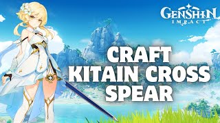 How to Craft Kitain Cross Spear in Genshin Impact 2024 [upl. by Natanoy]