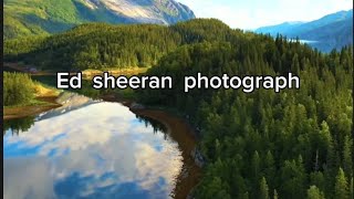 PHOTOGRAPH  Ed Sheeran lyrics [upl. by Kcinemod998]