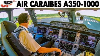 Airbus A3501000 takeoff from PointAPitre Guadeloupe  Air Caraibes Cockpit [upl. by Annayram]