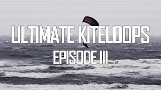 Ultimate Kiteloops Episode III From heliloops to megaloops [upl. by Eniar]