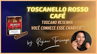 TOSCANELLO ROSSO CAFÉ  Toscano Resenha  Você conhece esse charuto toscano italy [upl. by Einnahpets]