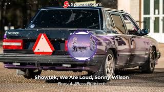 Booyah  Showtek We Are Loud Sonny Wilson Bass Boosted [upl. by Ajed934]