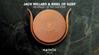 Jack Willard amp Rebel of Sleep  Revenge of The Groove [upl. by Grassi]