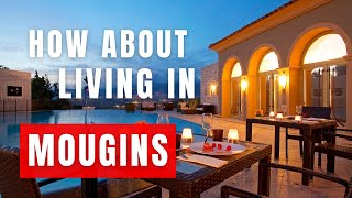 How about living in MOUGINS [upl. by Nyvets273]