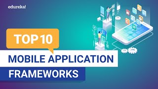 Top 10 Mobile Application Frameworks 2024  Best Mobile App Development Frameworks  Edureka [upl. by Kingsly779]