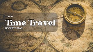 Top 10 Time Travel Books To Read [upl. by Yrag]