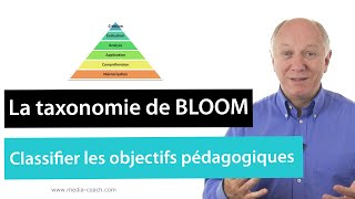 Taxonomie de Bloom  Comment classifier les objectifs pédagogiques  Ingénierie pédagogique [upl. by Lerrud]