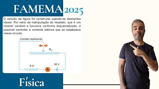 FAMEMA 2025 O circuito da figura foi construído usandose elementos ideais Por meio da manipulação [upl. by Krisha506]