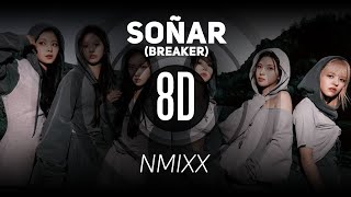 𝟴𝗗 𝗠𝗨𝗦𝗶𝗖  Soñar Breaker  NMIXX  𝑈𝑠𝑒 ℎ𝑒𝑎𝑑𝑝ℎ𝑜𝑛𝑒𝑠🎧 [upl. by Fassold]