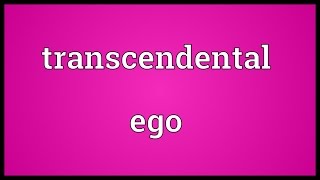 Transcendental ego Meaning [upl. by Palumbo]