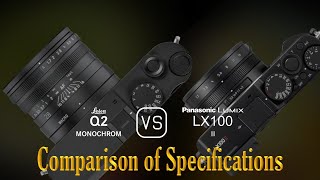 Leica Q2 Monochrom vs Panasonic Lumix LX100 II A Comparison of Specifications [upl. by Asirralc737]