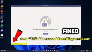 FIXED Teams error quotFailed to connect to settings endpointquot in Windows  2024 [upl. by Meris]